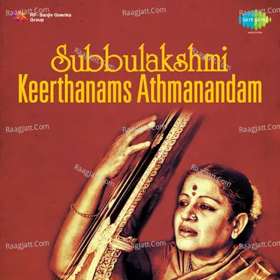Subbulakshmi Keerthanams Athmanandam - M.S. Subbulakshmi