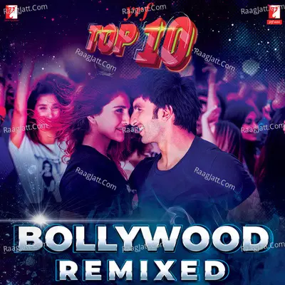 YRF Top 10 - Bollywood Remixed Poster