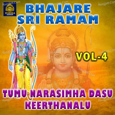 Tumu Narasimha Dasu Keerthanalu, Vol. 4 (Bhajare Sri Ramam) - 