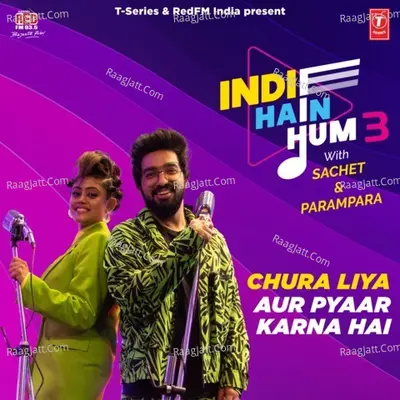 Chura Liya-Aur Pyaar Karna Hai (From "Indie Hain Hum 3 With Sachet & Parampara") Cover