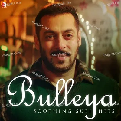Bulleya - Soothing Sufi Hits - Shankar-Ehsaan-Loy