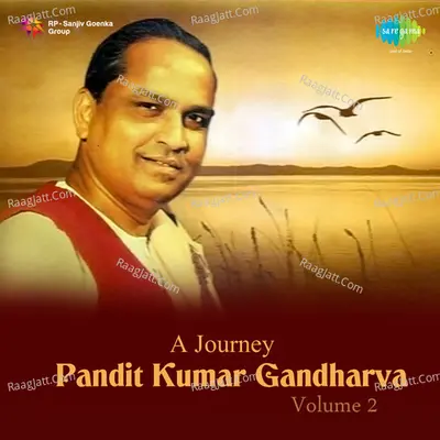 A Journey - Pandit Kumar Gandharva Vol 2 - Pt. Kumar Gandharva