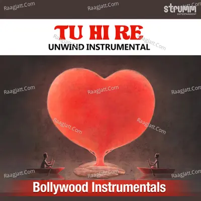 Tu Hi Re (The Unwind Instrumental) Cover