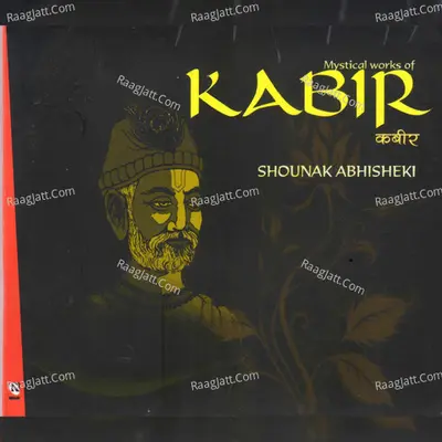 Mystical Works of Kabir - Shounak Abhisheki