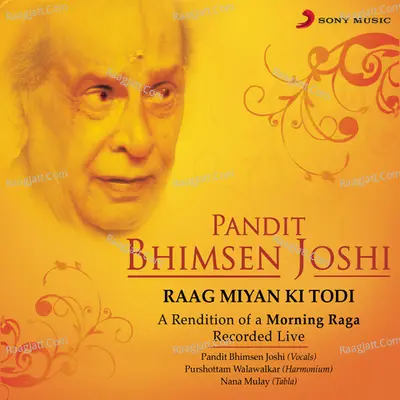 Raag Miyan Ki Todi (Live) - Pandit Bhimsen Joshi