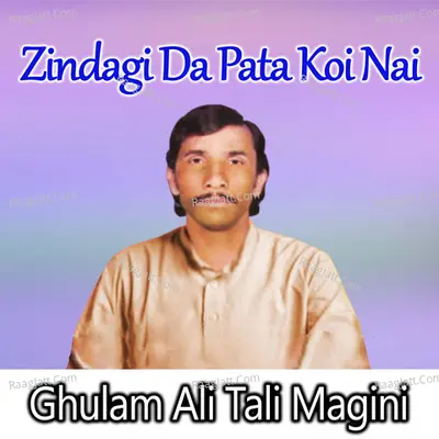 Zindagi Da Pata Koi Nai