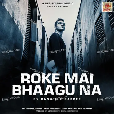 Roke Mai Bhaagu Na
