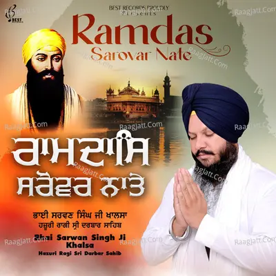 Ramdas Sarovar Nate - Bhai Sarwan Singh Ji Khalsa