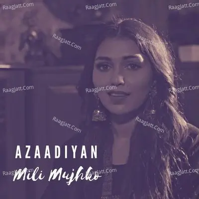 Azaadiyan Mili Mujhko