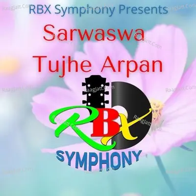 Sarwaswa Tujhe Arpan Cover