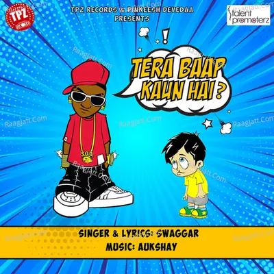 Tera Baap Kaun Hai