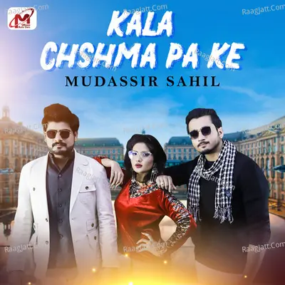 Kala Chshma Pa Ke - Mudassir Sahil