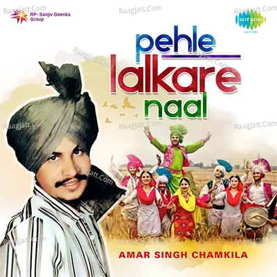 Pehle Lalkare Naal - Amar Singh Chamkila