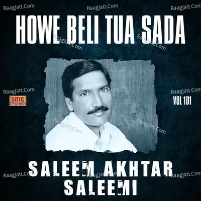 Howe Beli Tua Sada, Vol. 101 - Saleem Akhtar Saleemi