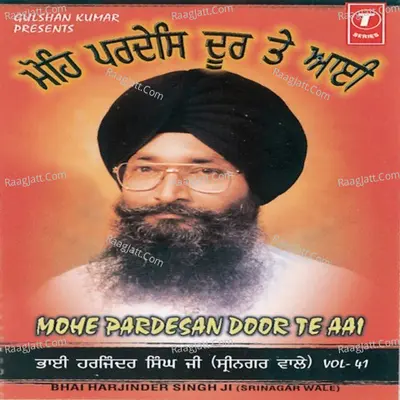 Mohe Pardesan Door Te Aai - Bhai Harjinder Singh Ji