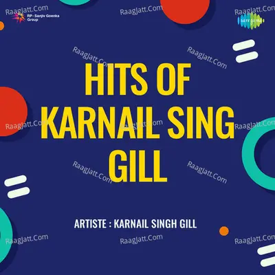 Hits Of Karnail Sing Gill - Karnail Singh Gill