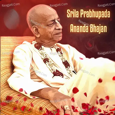 Ananda Bhajan - Srila Prabhupada