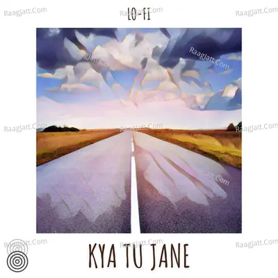 Kya Tu Jaane (Lofi) Cover