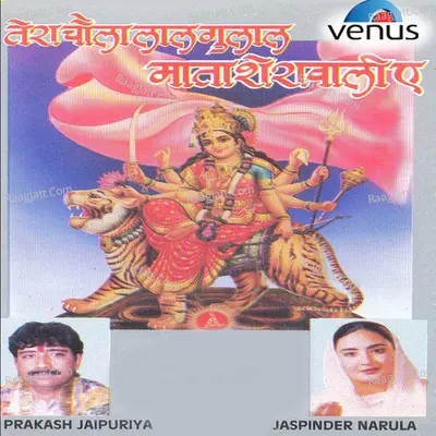 Tera Chola Laal Gulaal Mata Sherawali Ae - Jaspinder Narula