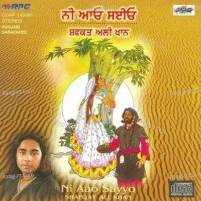 Shafaqat Ali Khan - Ni Aao Sayyo Poster