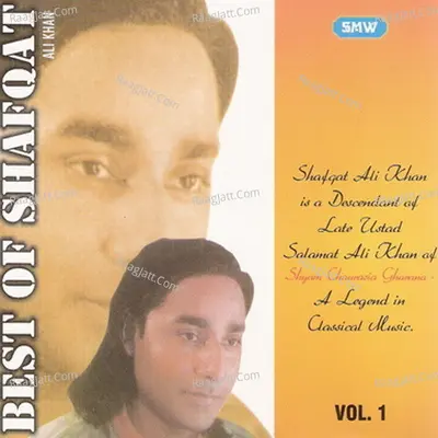 Best Of Shafqat Ali Khan Vol 1 - Shafaqat Ali Khan
