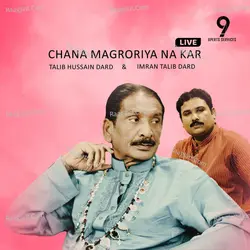 Chana Magroriya Na Kar (Live)