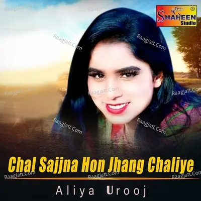 Chal Sajjna Hon Jhang Chaliye