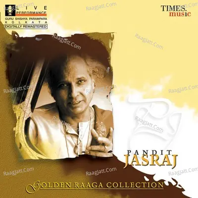 Golden Raga Collection I - Pandit Jasraj - Raga Behag - Basant - Pandit Jasraj