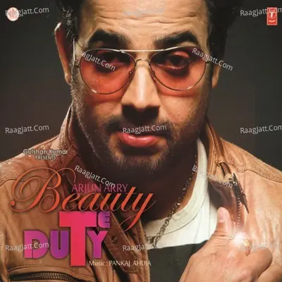 Beauty Te Duty - Arjun Arry
