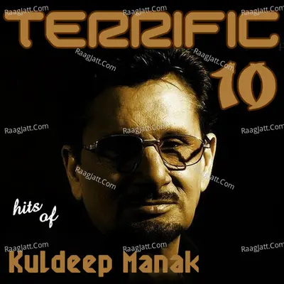 Terrific 10 - Hits Of Kuldeep Manak - Kuldeep Manak