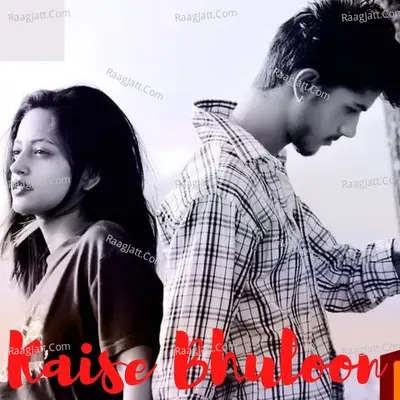 Kaise Bhuloon