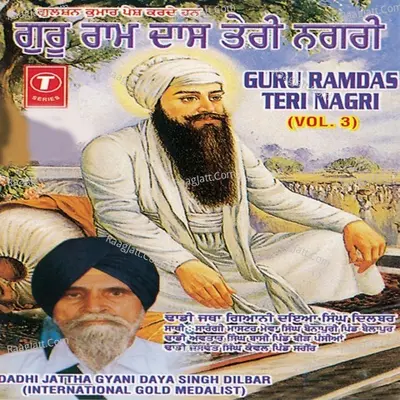 Guru Ramdas Teri Nagri - Gyani Daya Singh Dilbar