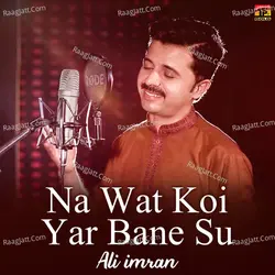 Na Wat Koi Yar Bane Su - Single