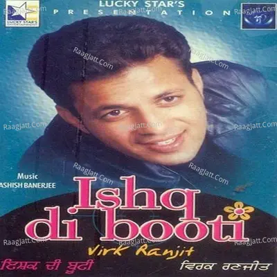 Ishq Di Booti - Virk Ranjit