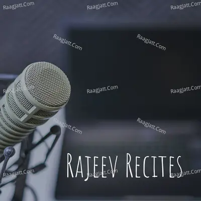 Rajeev Recites - season - 1 - Rajeev Pateriya