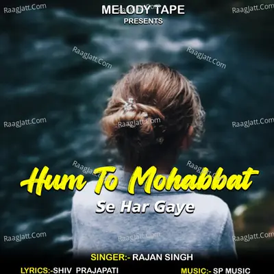 Hum To Mohabbat Se Har Gaye Cover