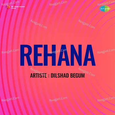 Rehana - Dilshad Begum