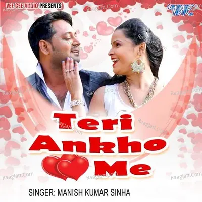 Teri Ankho Me - Manish Kumar Sinha