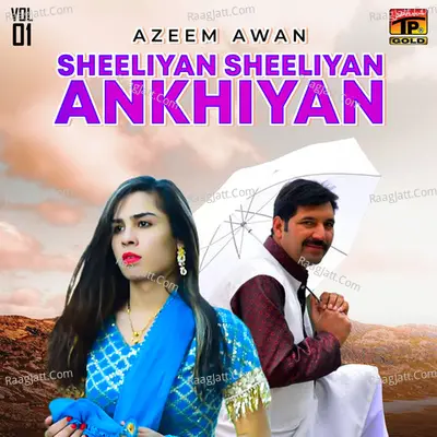 Sheeliyan Sheeliyan Ankhiyan, Vol. 1 - Azeem Awan