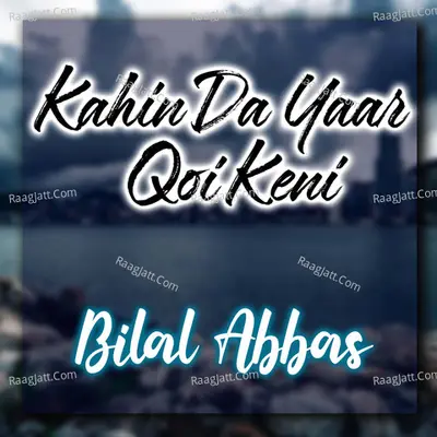 Kahin Da Yaar Qoi Keni