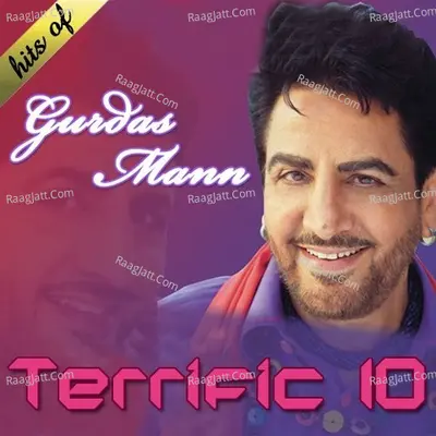 Terrific 10 - Hits Of Gurdas Mann - Gurdas Maan