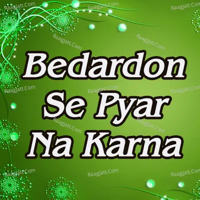 Bedardon Se Pyar Na Karna Poster