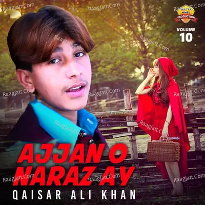 Ajjan O Naraz Ay, Vol. 10 - Qaisar Ali Khan