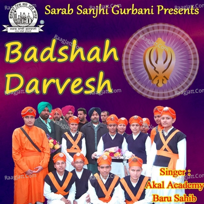 Badshah Darvesh - Akal Academy Baru Sahib