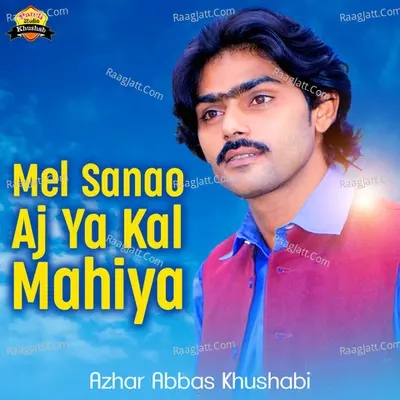 Mel Sanao Aj Ya Kal Mahiya - Single Cover