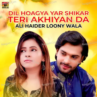 Dil Hoagya Yar Shikar Teri Akhiyan Da - Single Cover
