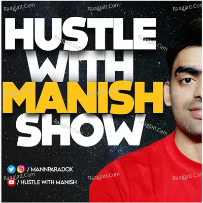 Hustle with Manish show - season - 1 - Manish Mishra