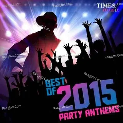 Best of 2015 Party Anthems Poster