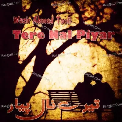 Tere Nal Piyar - Wazir Ahmad Tooti