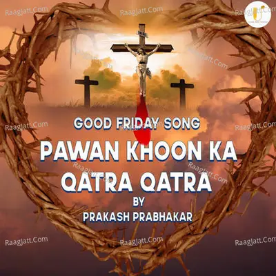 Pawan Khoon Ka Qatra Qatra